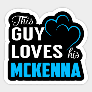 This Guy Loves His MCKENNA Sticker